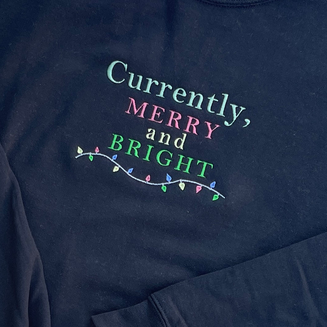 Currently, Merry and Bright Sweatshirt