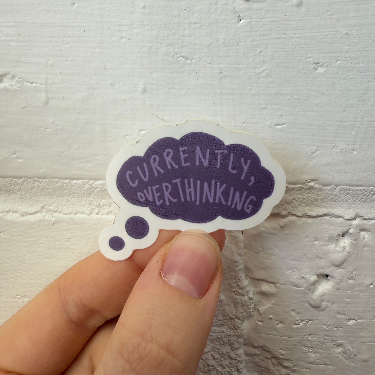 Currently, Overthinking Sticker