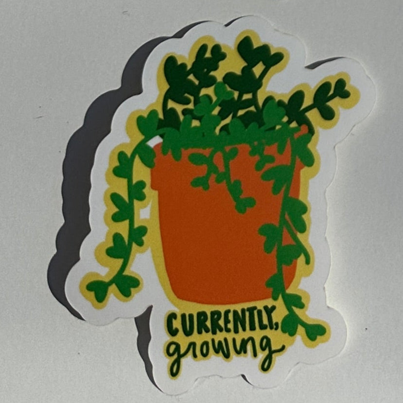 Currently, Growing Sticker