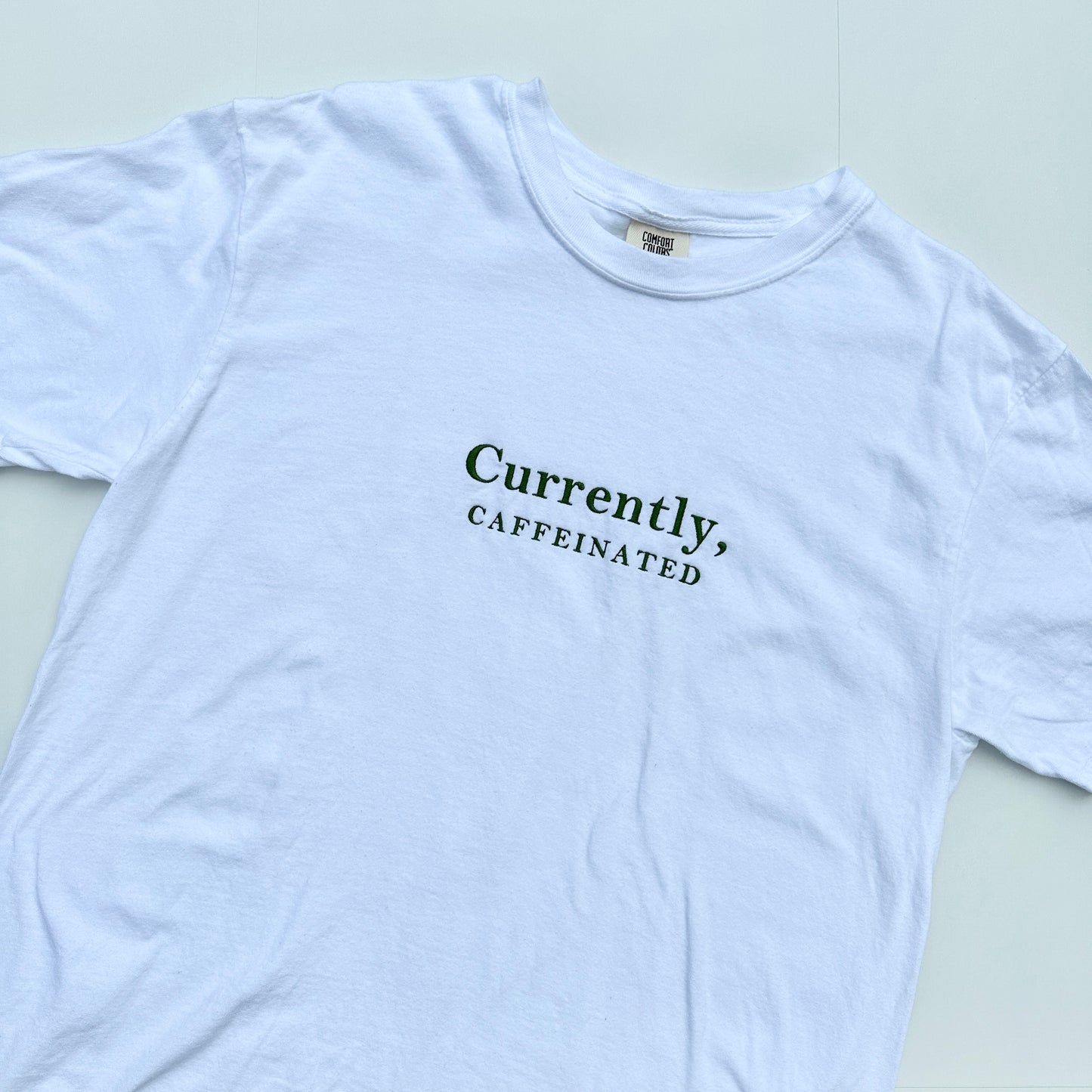 Currently, Caffeinated Embroidered T-shirt