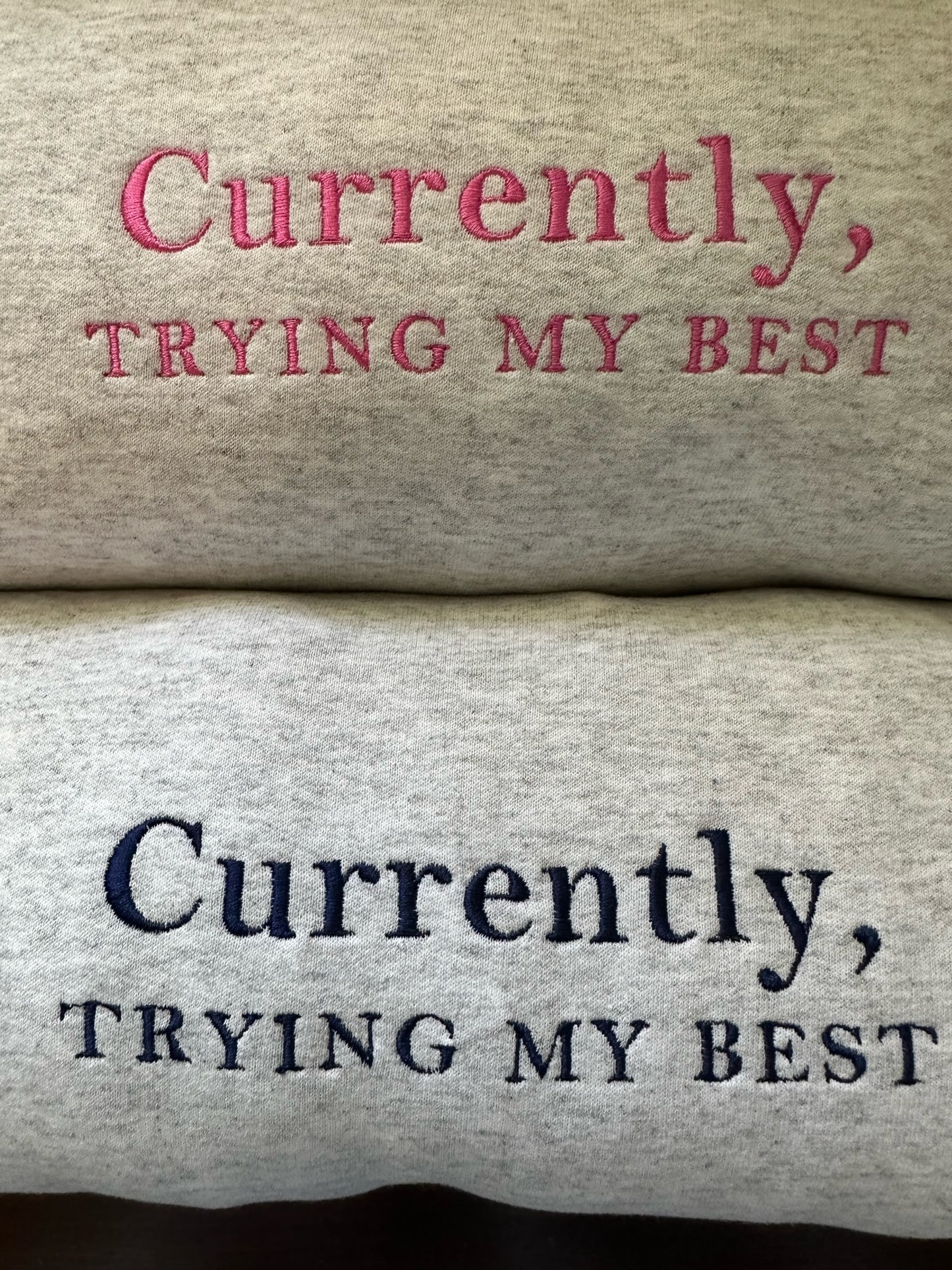 Currently, Trying My Best Embroidered Sweatshirt